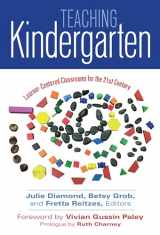 9780807757116-080775711X-Teaching Kindergarten: Learner-Centered Classrooms for the 21st Century (Early Childhood Education Series)