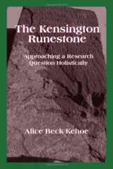 9781577663713-1577663713-The Kensington Runestone: Approaching a Research Question Holistically