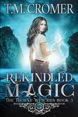 9781732701397-1732701393-Rekindled Magic (Thorne Witches)