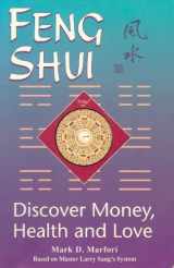 9780963774842-0963774840-Feng Shui: Discover Money, Health and Love : Master Larry Sang's System