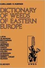 9780444989697-0444989692-Dictionary of Weeds of Eastern Europe: Their Common Names and Importance in Latin, Albanian, Bulgarian, Czech, German, English, Greek, Hungarian, Polish, Romanian, Russian, Serbo-Croat and Slovak