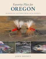 9780811739788-0811739783-Favorite Flies for Oregon: 50 Essential Patterns from Local Experts (Volume 4) (Favorite Flies, 4)