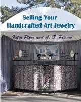 9780965519373-0965519376-Selling Your Handcrafted Art Jewelry