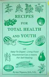 9780962728402-0962728403-Recipes for Total Health and Youth