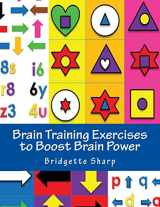 9781541127982-1541127986-Brain Training Exercises to Boost Brain Power: for Improved Memory, Focus and Cognitive Function