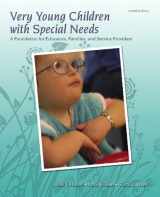 9780132080880-0132080885-Very Young Children with Special Needs: A Foundation for Educators, Families, and Service Providers (4th Edition)