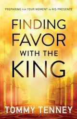 9780764211720-0764211722-Finding Favor With the King: Preparing For Your Moment in His Presence