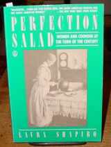 9780805002287-0805002286-Perfection Salad: Women and Cooking at the Turn of the Century