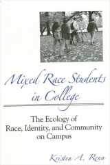 9780791461631-0791461637-Mixed Race Students in College: The Ecology of Race, Identity, and Community on Campus (Suny Series, Frontiers in Education)