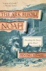 9780345804396-0345804392-The Ark Before Noah: Decoding the Story of the Flood