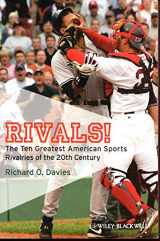 9781405177641-1405177640-Rivals!: The Ten Greatest American Sports Rivalries of the 20th Century