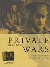 9780195507997-0195507991-Private Wars: Personal Records of the Anzacs in the Great War