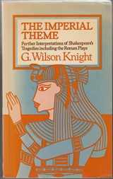 9780416687408-0416687407-The Imperial Theme: Further Interpretations of Shakespeare's Tragedies, Including the Roman Plays
