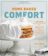 9781616282004-1616282002-Home Baked Comfort (Williams-Sonoma): Featuring Mouthwatering Recipes and Tales of the Sweet Life with Favorites from Bakers Across the Country
