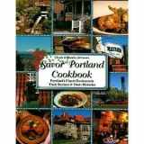 9781932098181-1932098186-Savor Portland Oregon Cookbook: Portland's Finest Restaurants Their Recipes & Their Histories (Savor Cookbooks)
