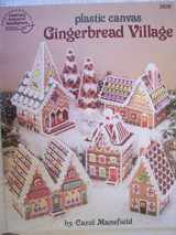 9780881950977-0881950971-Plastic Canvas Gingerbread Village