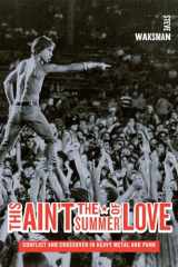 9780520257177-0520257170-This Ain't the Summer of Love: Conflict and Crossover in Heavy Metal and Punk