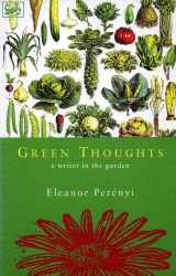 9780712660884-0712660887-Green Thoughts : a Writer in the Garden