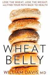 9781609611545-1609611543-Wheat Belly: Lose the Wheat, Lose the Weight, and Find Your Path Back to Health