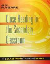 9781943360017-1943360014-Close Reading in the Secondary Classroom (Improve Literacy, Reading Comprehension, and Critical-Thinking Skills) (The Classroom Strategies)