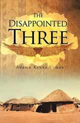 9781466933811-146693381X-The Disappointed Three