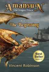 9781662929779-1662929773-Amansun the Dragon Prince: Book 1 The Beginning