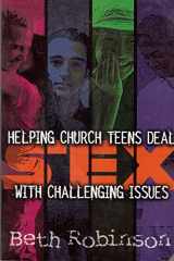 9781892435378-1892435373-Sex: Helping Church Teens Deal With Challenging Issues