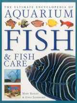 9781780193410-1780193416-The Ultimate Encyclopedia of Aquarium Fish & Fish Care: A Definitive Guide To Identifying And Keeping Freshwater And Marine Fishes