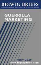 9781587620676-1587620677-Guerrilla Marketing: The Best of Guerrilla Marketing (Bigwig Briefs)