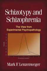 9781606238653-1606238655-Schizotypy and Schizophrenia: The View from Experimental Psychopathology
