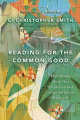 9780830844494-083084449X-Reading for the Common Good: How Books Help Our Churches and Neighborhoods Flourish