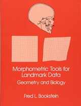 9780521585989-0521585988-Morphometric Tools for Landmark Data: Geometry and Biology