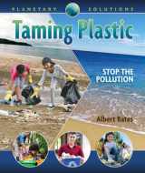 9781939053244-1939053242-Taming Plastic: Stop the Pollution (Planetary Solutions, 1)