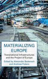 9780230232891-0230232892-Materializing Europe: Transnational Infrastructures and the Project of Europe