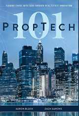 9781642250602-1642250600-PropTech 101: Turning Chaos Into Cash Through Real Estate Innovation