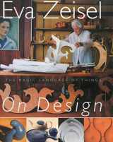 9781590206898-1590206894-Eva Zeisel On Design: The Magic Language of Things