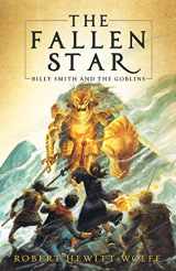 9781681626161-1681626160-The Fallen Star: Billy Smith and the Goblins, Book 2 (Billy Smith and the Goblins, 2)