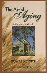 9781885904607-1885904606-The Art of Aging: A Christian Handbook