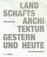 9783955533311-395553331X-Landschaftsarchitektur gestern und heute: Geschichte und Konzepte zur Gestaltung von Natur (DETAIL Special) (German Edition)