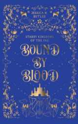 9781948601245-1948601249-Bound By Blood: A Cozy Fantasy Romance with Hearty Soup, An Ugly Pup, a Cursed Blood Fae, and a Lonely Human