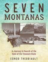 9781493041602-1493041606-Seven Montanas: A Journey in Search of the Soul of the Treasure State