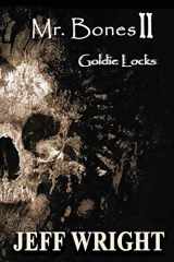 9781483956848-1483956849-Mr. Bones II: Goldie Locks