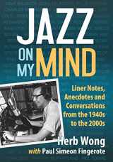 9780786496402-0786496401-Jazz on My Mind: Liner Notes, Anecdotes and Conversations from the 1940s to the 2000s