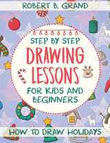 9781790600847-1790600847-Step by Step Drawing Lessons For Kids and Beginners: How to Draw Holidays (Creative and Smart Kids)