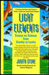 9780345365880-0345365887-Light elements: Essays in science from gravity to levity