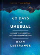 9781629996714-1629996718-60 Days of Unusual: Prepare Your Heart for Uncommon Breakthrough