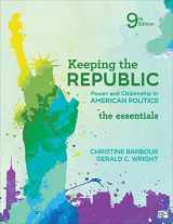 9781544326061-1544326068-Keeping the Republic: Power and Citizenship in American Politics, The Essentials
