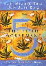 9781878424617-1878424610-The Fifth Agreement: A Practical Guide to Self-Mastery (Toltec Wisdom)