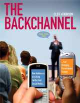 9780321659514-0321659511-The Backchannel: How Audiences Are Using Twitter and Social Media and Changing Presentations Forever