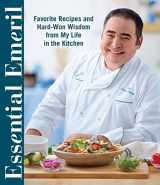 9780848744786-0848744780-Essential Emeril: Favorite Recipes and Hard-Won Wisdom From My Life in the Kitchen